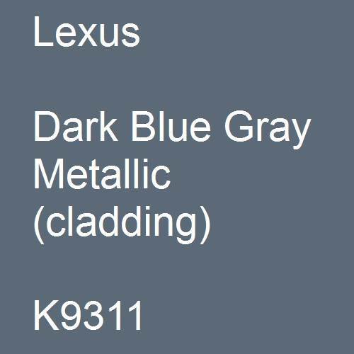 Lexus, Dark Blue Gray Metallic (cladding), K9311.